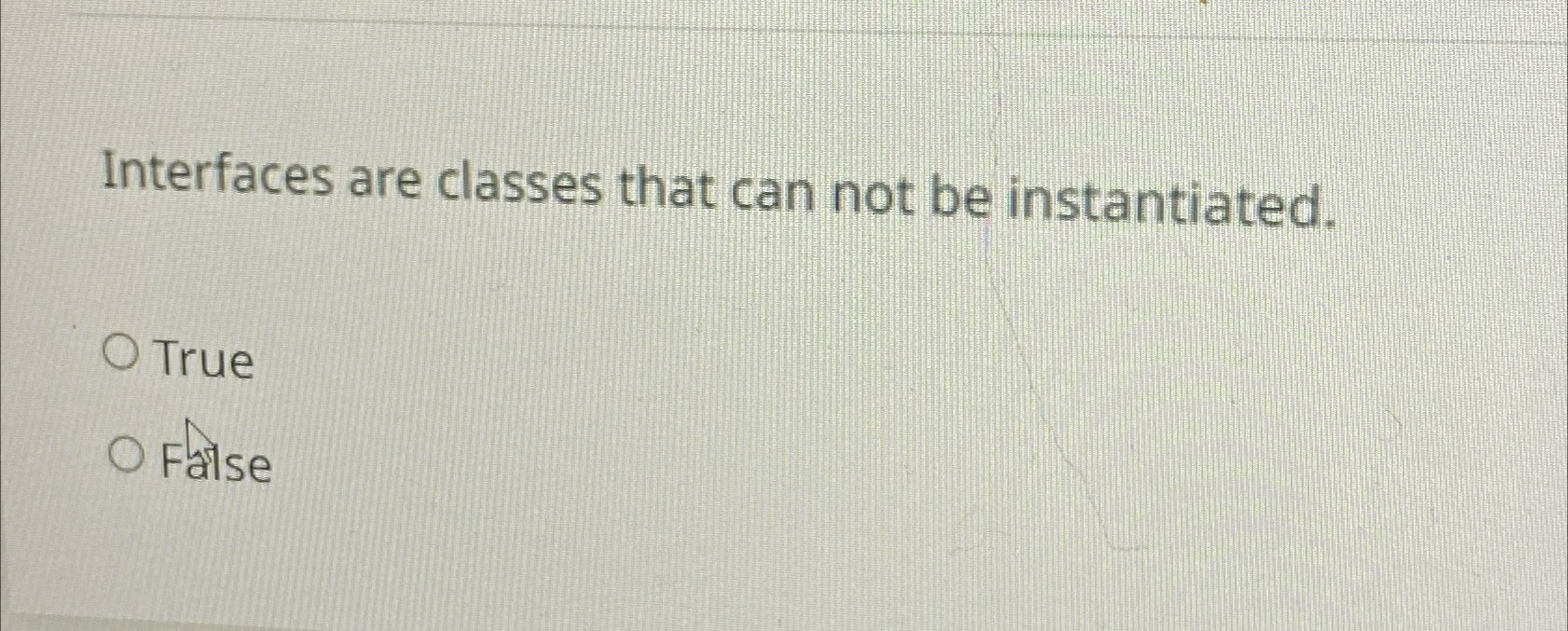 Solved Interfaces are classes that can not be