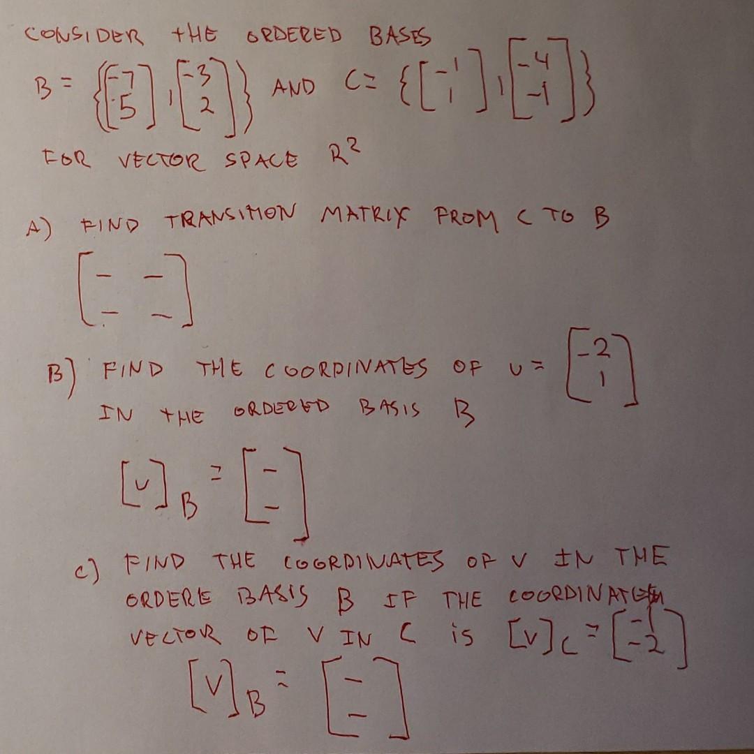 Solved CONSIDER THE ORDERED BASES B = [2] [3] AND C C={[:36) | Chegg.com