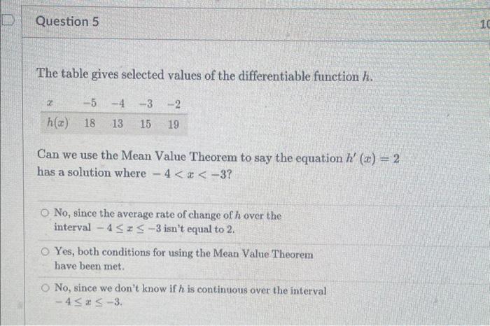 The table gives selected values of the differentiable function \( h \).
Can we use the Mean Value Theorem to say the equation