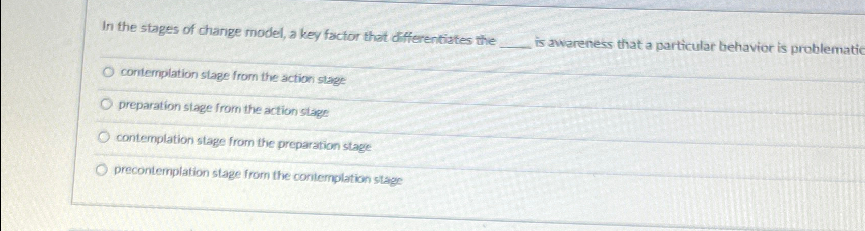Solved In the stages of change model, a key factor that | Chegg.com