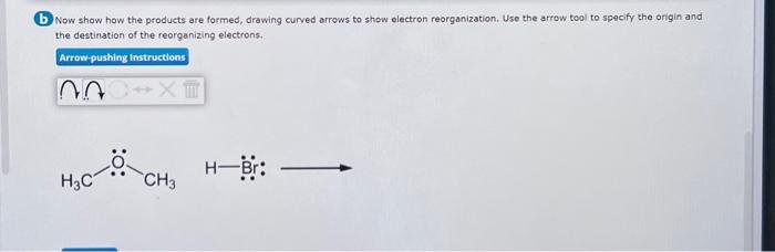 Solved b Now show how the products are formed, drawing | Chegg.com