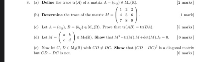 Solved 8 A Define The Trace Tr A Of A Matrix A 0 J Chegg Com