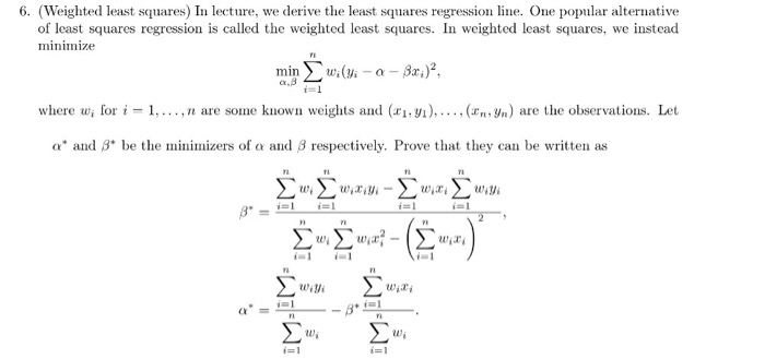 Solved 6 Weighted Least Squares In Lecture We Derive Chegg Com