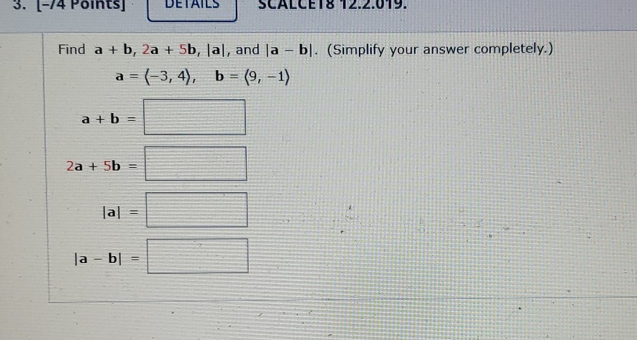 Solved 3. [-14 Points] DETAILS 18 12.2.019. Find a + b, 2a + | Chegg.com