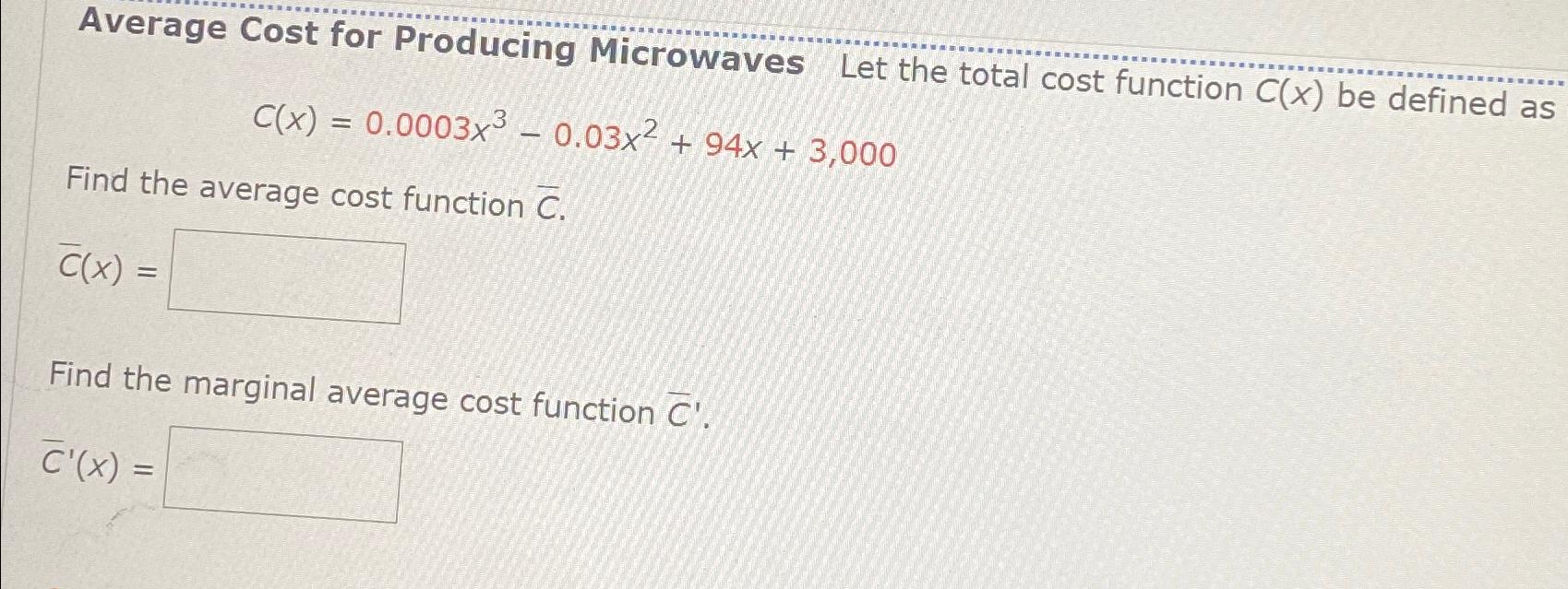 Solved Average Cost for Producing Microwaves Let the total