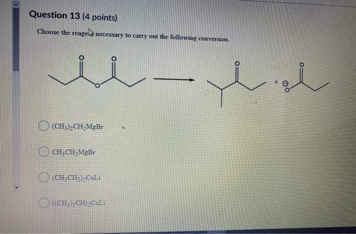 Solved Question 13 (4 Points) Choose The Reagere Necessary | Chegg.com