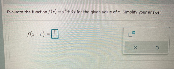 Solved Evaluate the function f(x) = x² + 3x for the given | Chegg.com