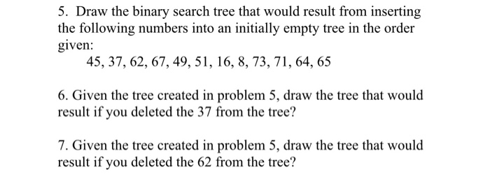 Solved 5. Draw the binary search tree that would result from | Chegg.com