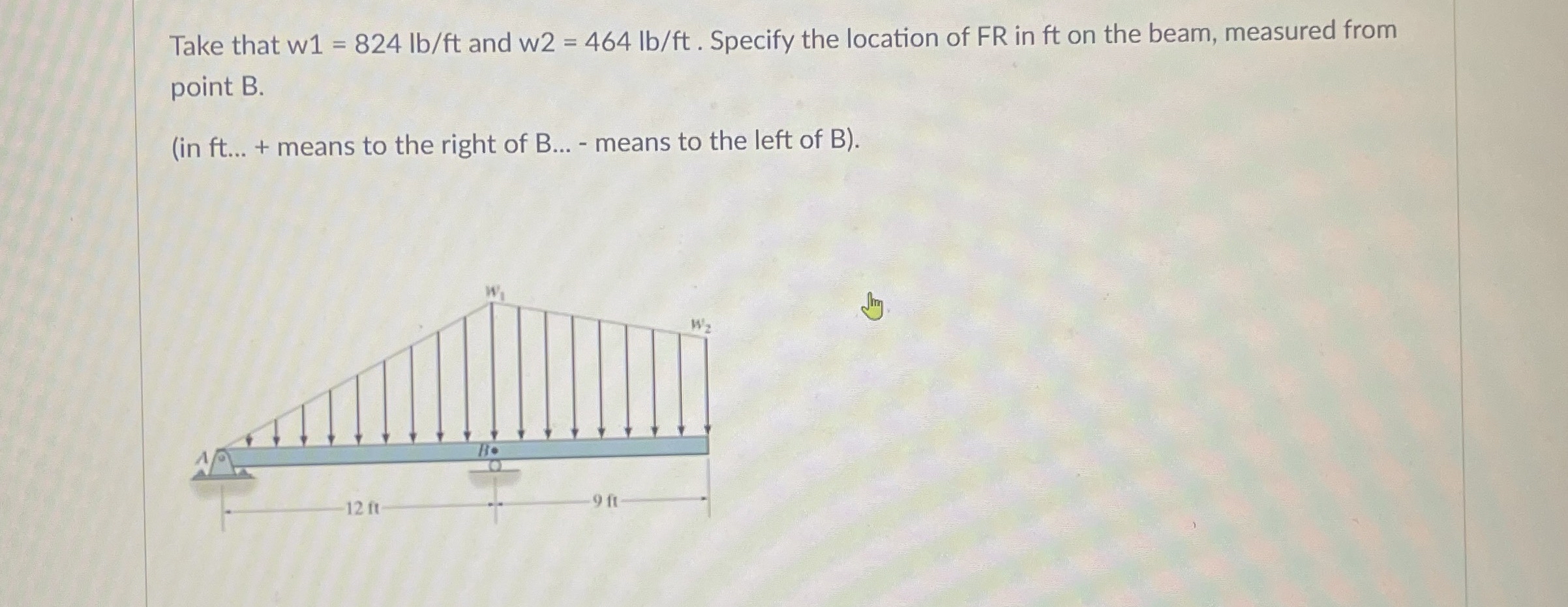 Take that w1=824lbft ﻿and w2=464lbft. ﻿Specify the