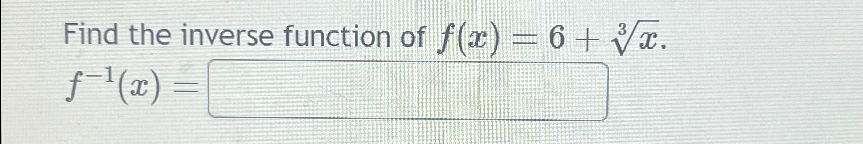 find the inverse function of f (x) = x3   1