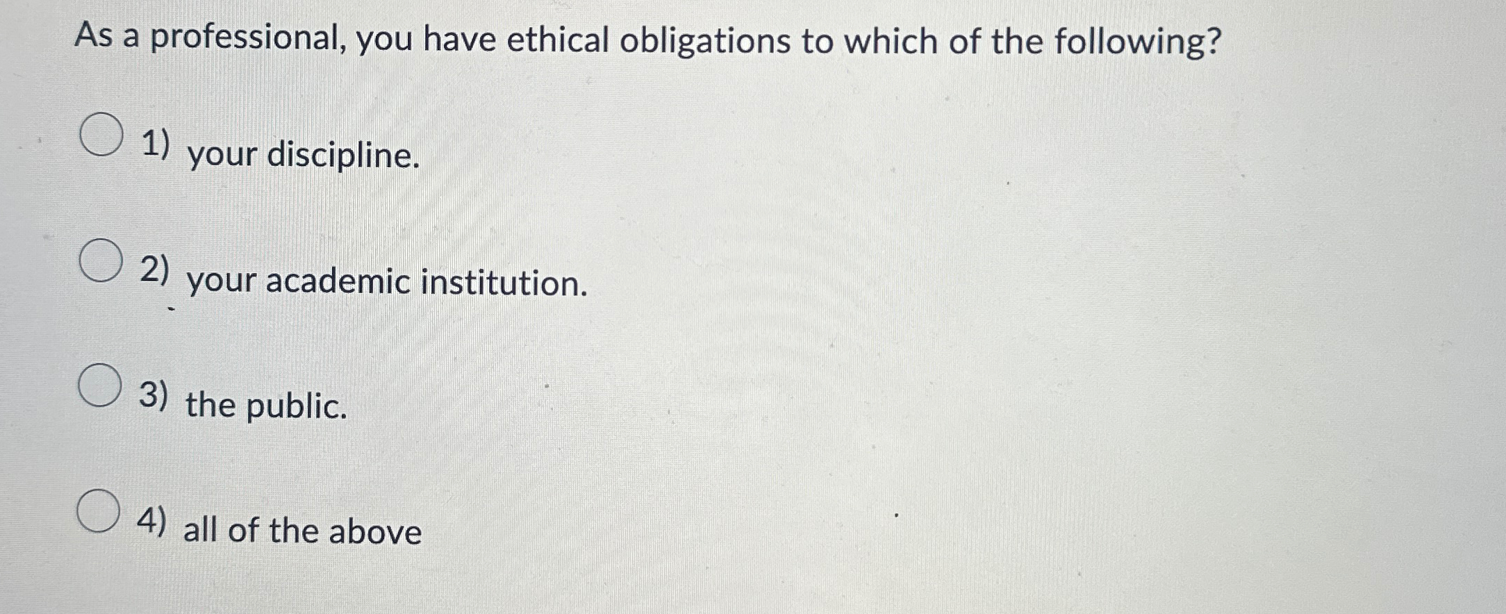 Solved As a professional, you have ethical obligations to | Chegg.com