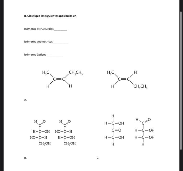 II. Clasifique las siguientes moléculas en: Isómeros estructurales Isómeros geométricos Isómeros ópticos