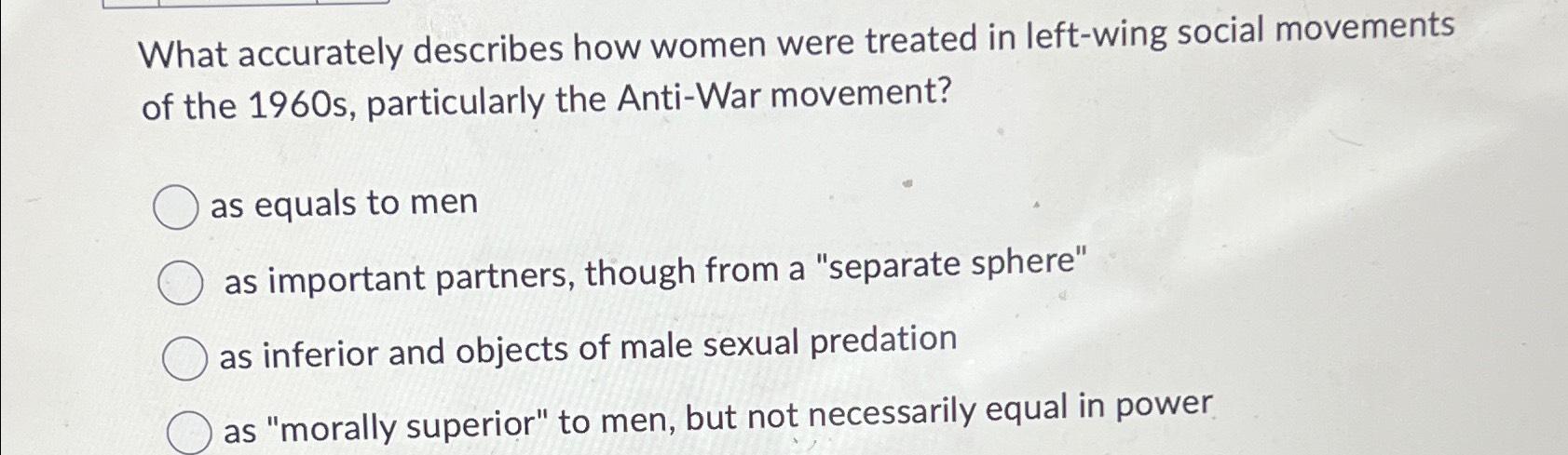 Solved What Accurately Describes How Women Were Treated In | Chegg.com