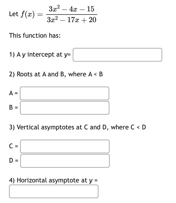 Solved Let F X 3x2−17x 203x2−4x−15 This Function Has 1 A