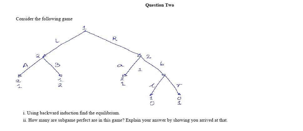 Solved Question Two Consider the following game i. Using | Chegg.com