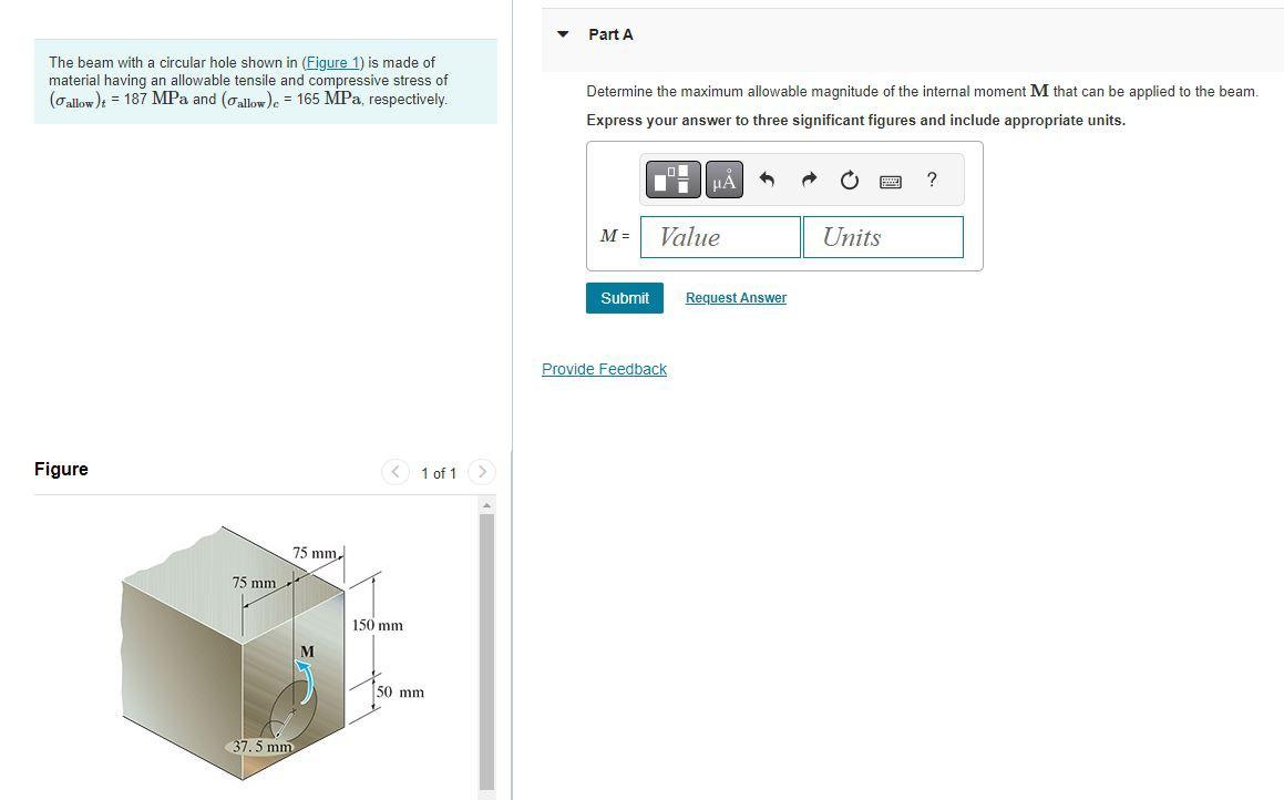 The beam with a circular hole shown in is made of material having an allowable tensile and compressive stress of \( \left(\si