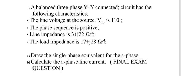 Solved 1- A balanced three-phase Y- Y connected; circuit has | Chegg.com