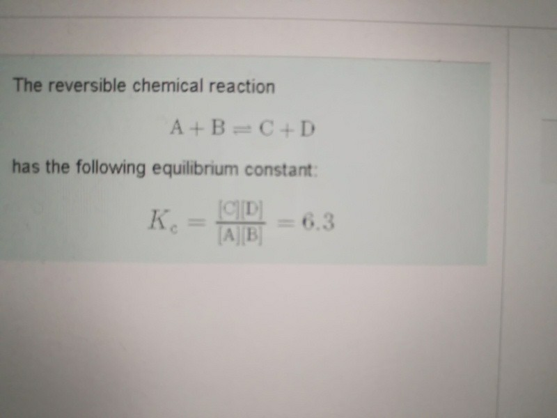 Solved The Reversible Chemical Reaction A+B=C+D Has The | Chegg.com