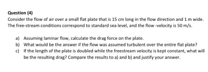Solved Question (4) Consider the flow of air over a small | Chegg.com