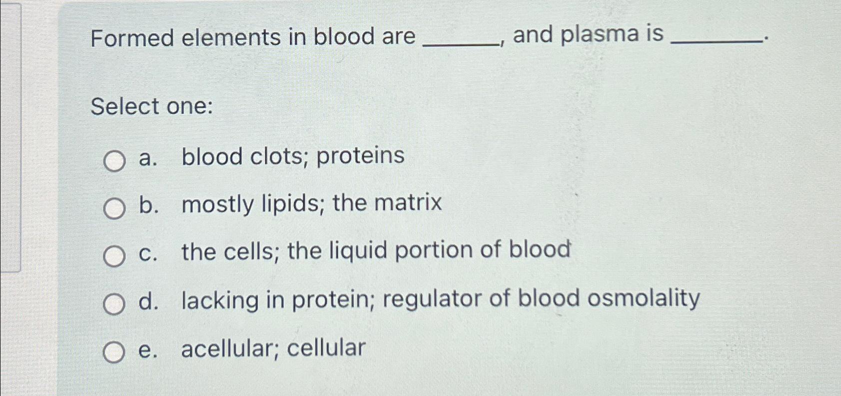 solved-formed-elements-in-blood-are-and-plasma-isselect-chegg
