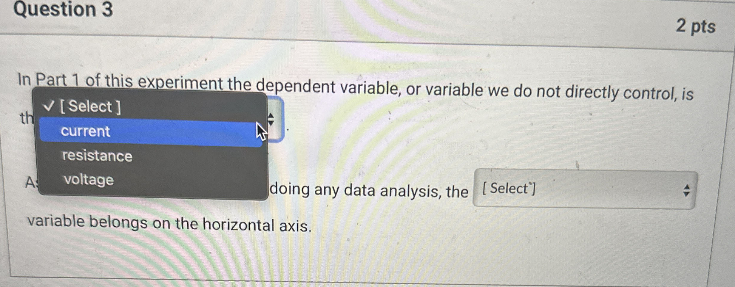 Solved Question 3In Part 1 ﻿of this experiment the dependent | Chegg.com