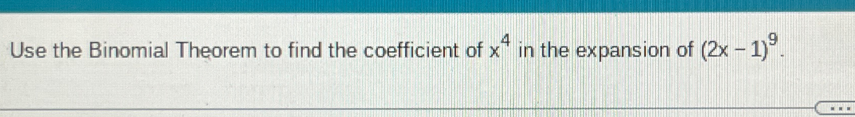 Solved Use the Binomial Theorem to find the coefficient of | Chegg.com