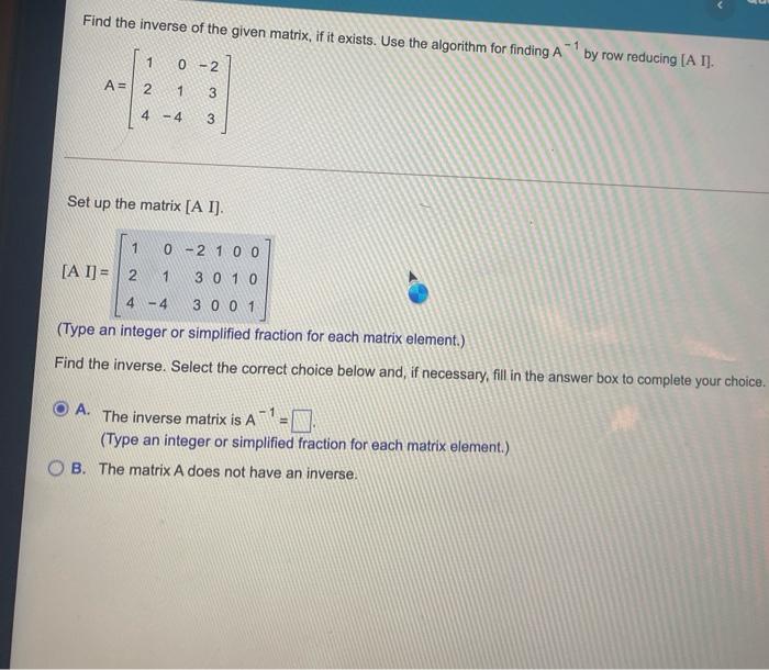 Solved Find the inverse of the given matrix, if it exists. | Chegg.com
