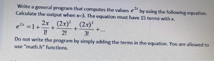 Solved 2x Write a general program that computes the values | Chegg.com
