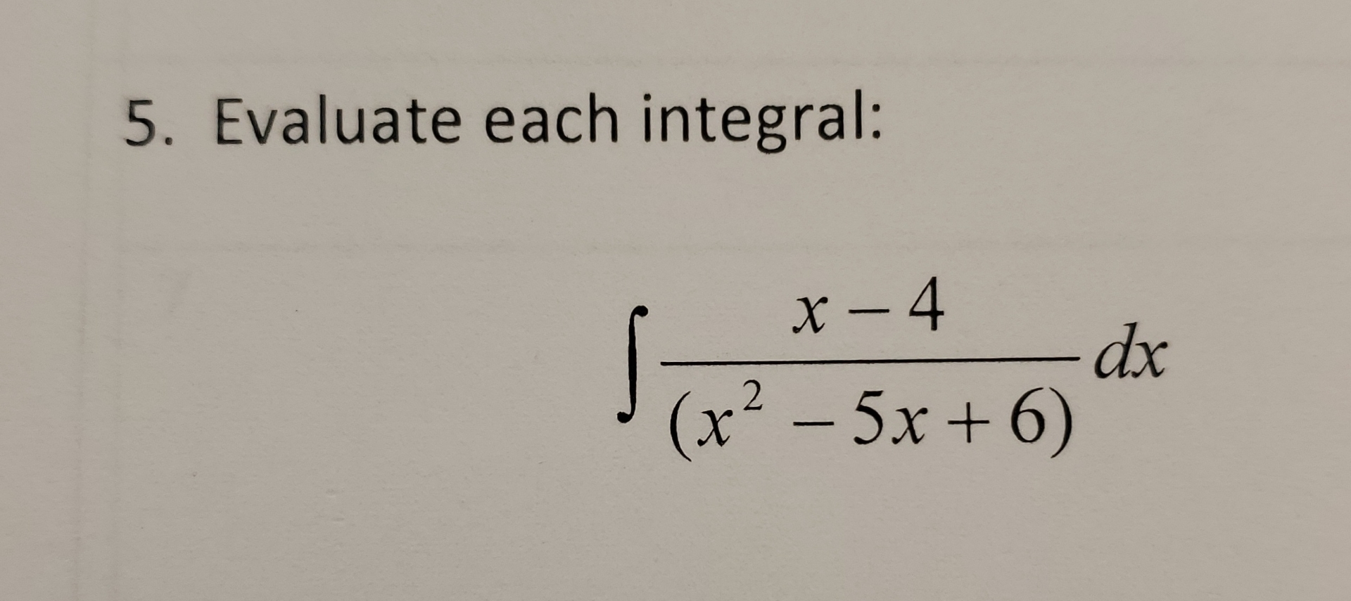 solved-evaluate-each-integral-x-4-x2-5x-6-dx-chegg