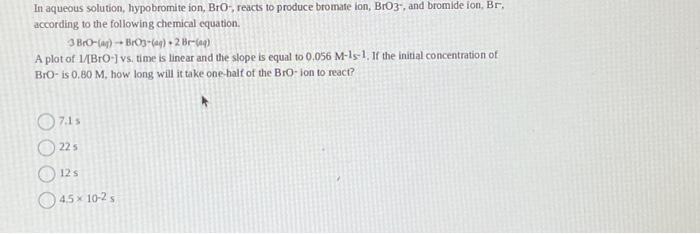 Solved In aqueous solution, hypobromite ion, BrO−, reacts to | Chegg.com
