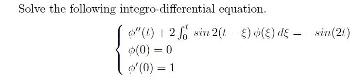 Solved Solve the following integro-differential equation. | Chegg.com