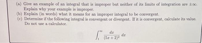 Solved (a) Give an example of an integral that is improper | Chegg.com