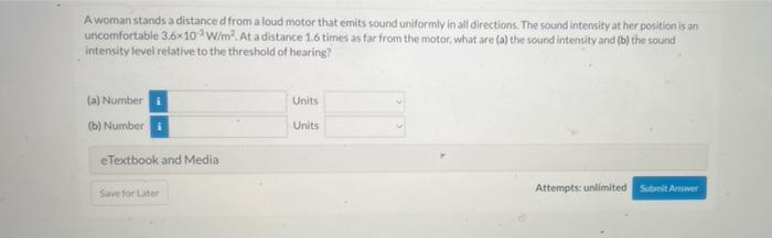 [Solved]: A woman stands a distance d from a loud motor tha