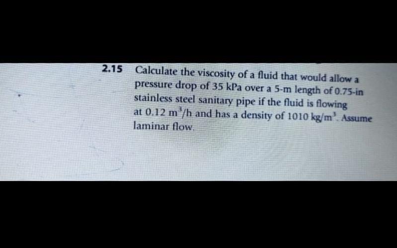 Solved 2.15 Calculate the viscosity of a fluid that would | Chegg.com