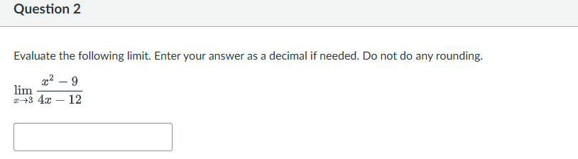 Solved Question 2Evaluate the following limit. ﻿Enter your | Chegg.com