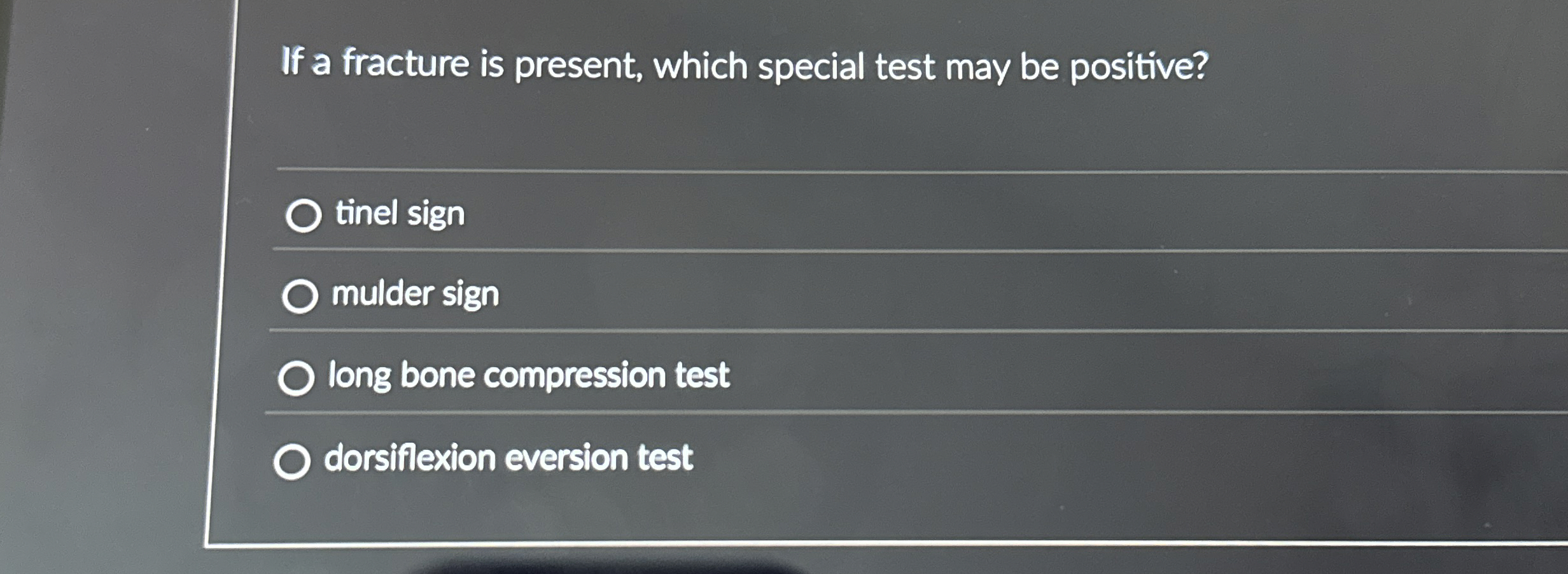 Solved If a fracture is present, which special test may be | Chegg.com