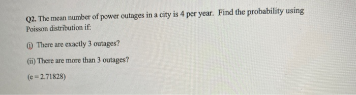 Solved Q2. The mean number of power outages in a city is 4 | Chegg.com
