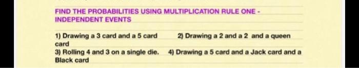 Solved FIND THE PROBABILITIES USING MULTIPLICATION RULE ONE | Chegg.com