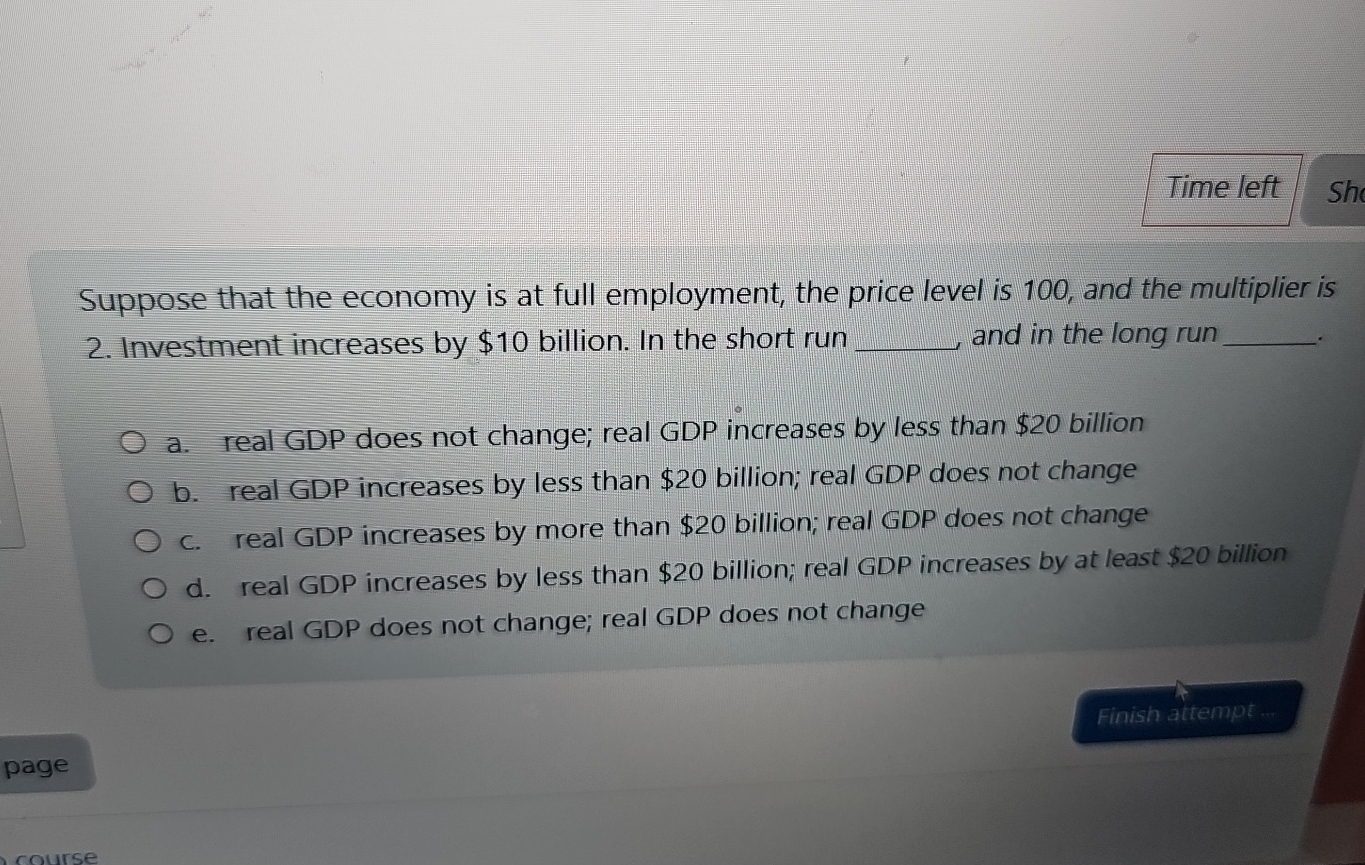 (solved) decrease in real gdp than the initial... Solved Time leftSuppose that the economy is at full | Chegg.com