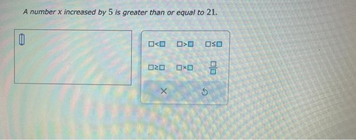 solved-a-number-x-increased-by-5-is-greater-than-or-equal-to-chegg