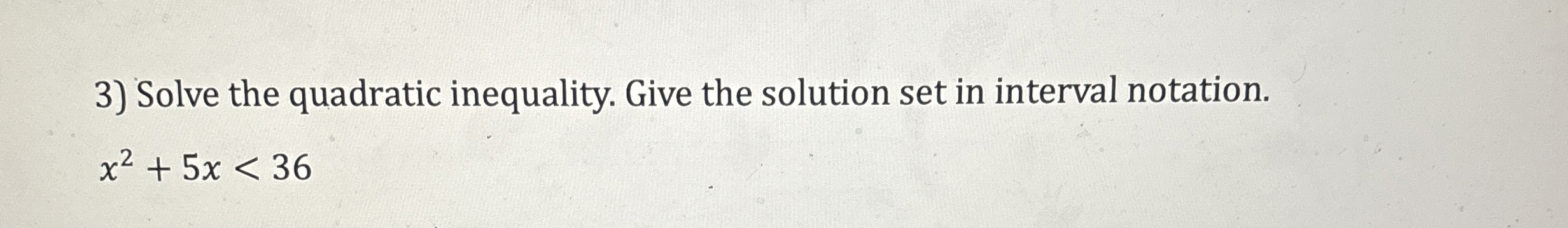 Solved Solve the quadratic inequality. Give the solution set | Chegg.com