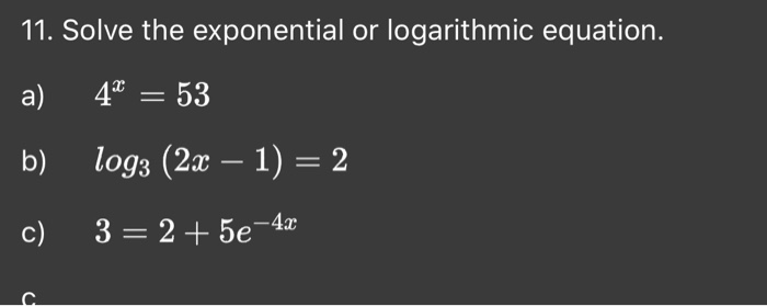 Solved 11. Solve the exponential or logarithmic equation. a) | Chegg.com
