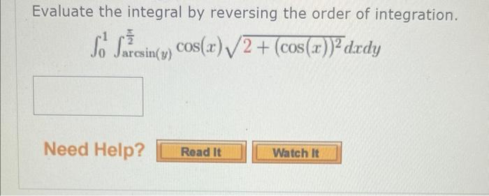 evaluate the integral by reversing the order of integration calculator