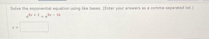 Solved Solve the exponential equation using like bases, | Chegg.com