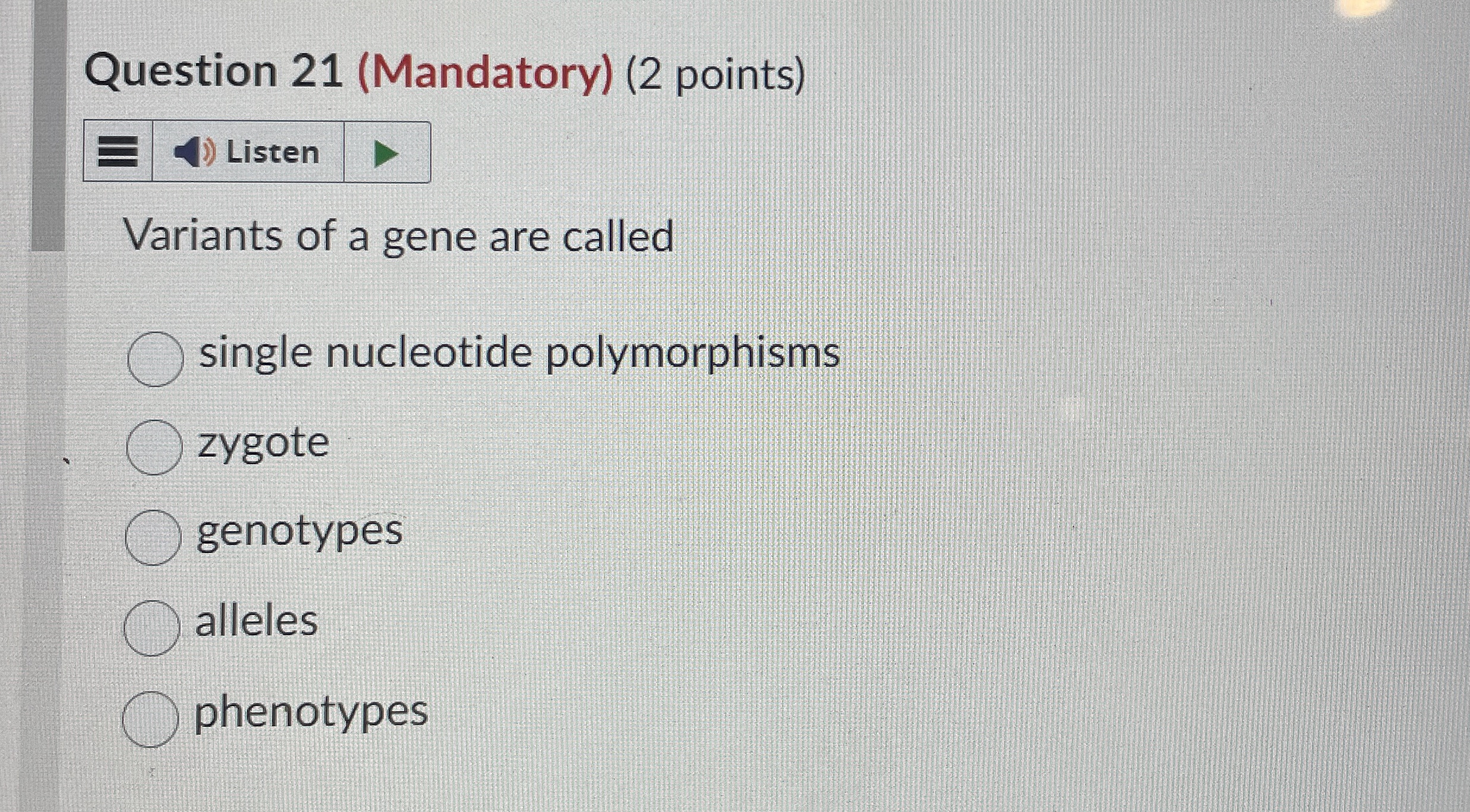 Solved Question 21 (Mandatory) (2 ﻿points)Variants of a gene | Chegg.com