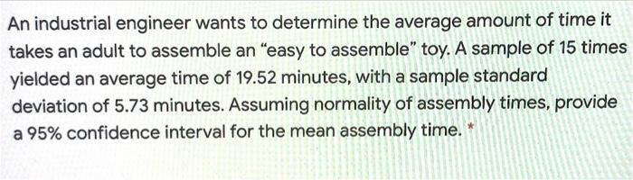 Solved An industrial engineer wants to determine the average | Chegg.com