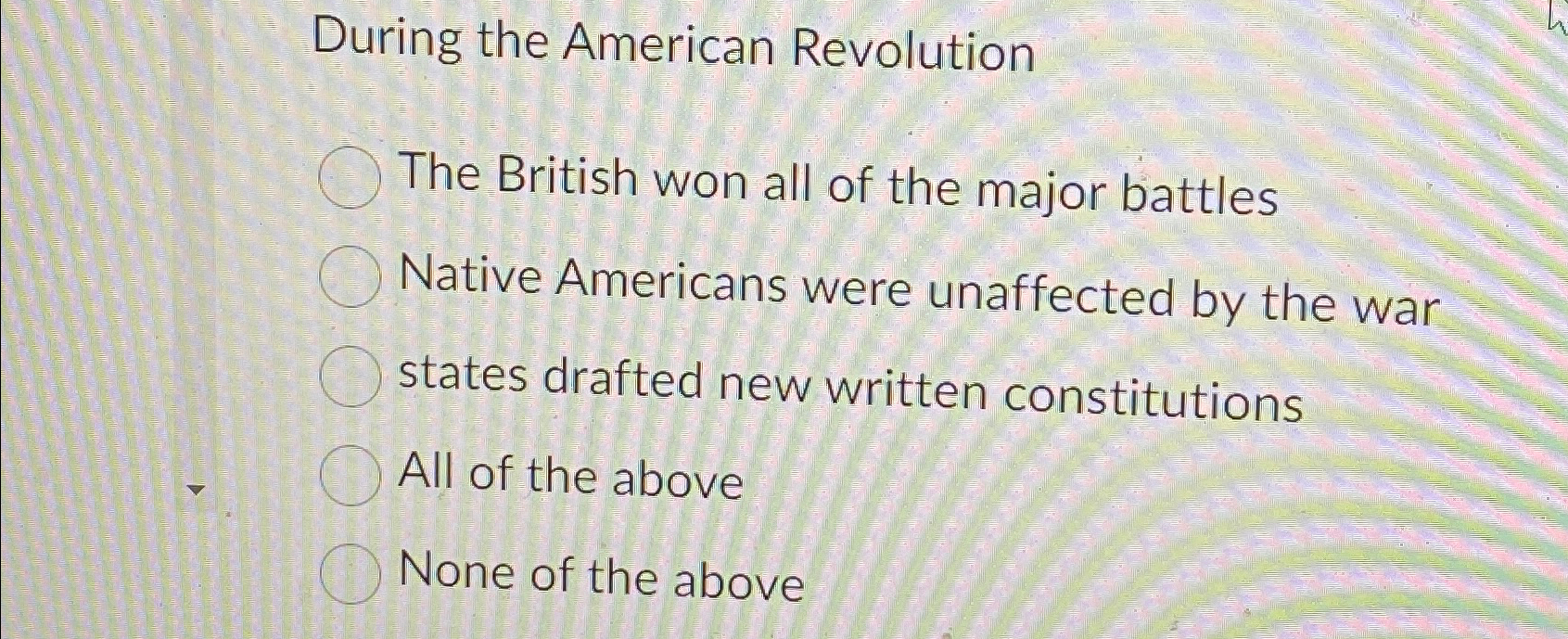 Solved During the American RevolutionThe British won all of | Chegg.com