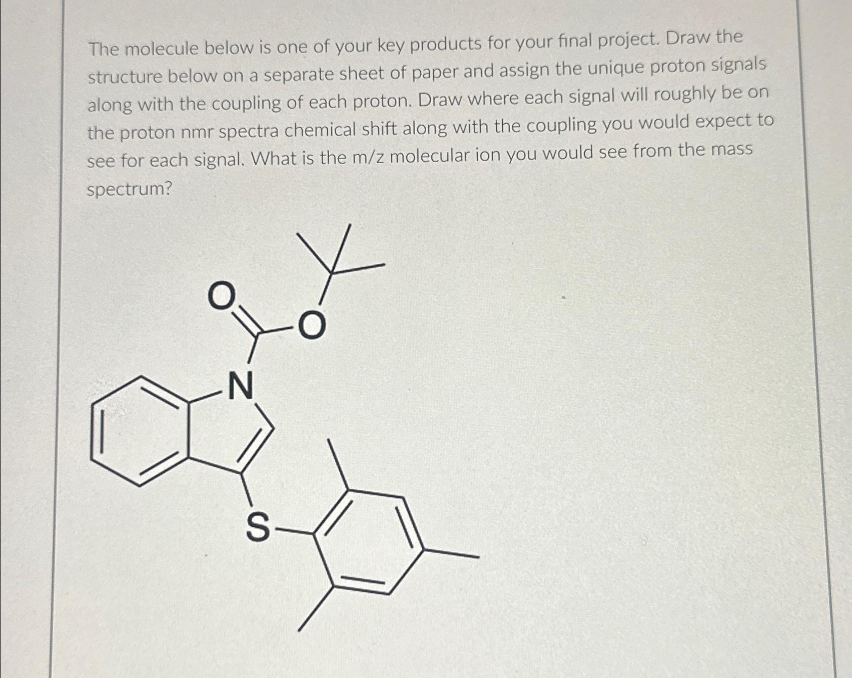 Solved The molecule below is one of your key products for | Chegg.com