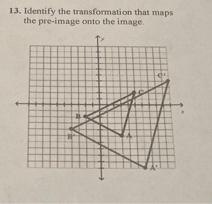 Solved 13. Identify the transformation that maps the | Chegg.com