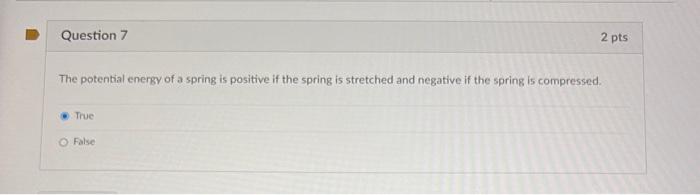Solved The potential energy of a spring is positive if the | Chegg.com